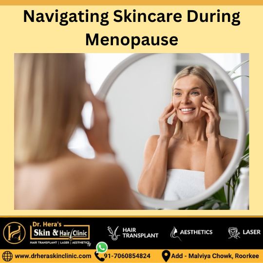 Navigating Skincare During Menopause