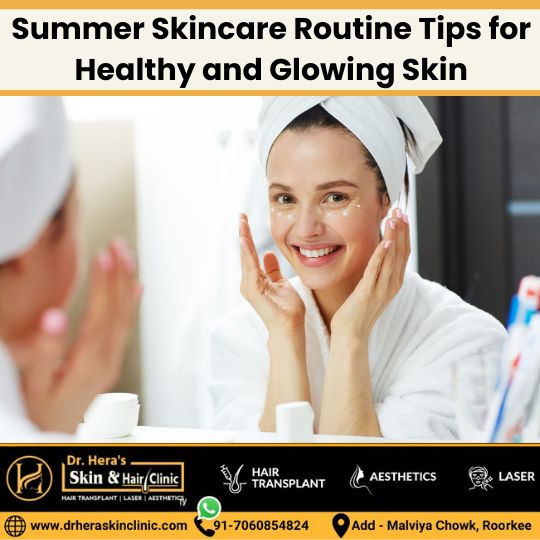 Summer Skincare Routine Tips for Healthy and Glowing Skin