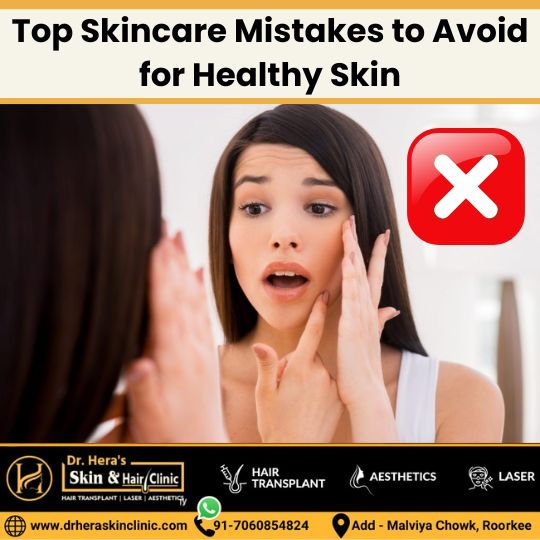 Top Skincare Mistakes to Avoid for Healthy Skin